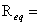 Req=